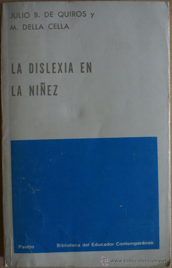 Second hand books: LA DISLEXIA EN LA NI&Ntilde;EZ, Julio B. de Quiros y M. Della Cella