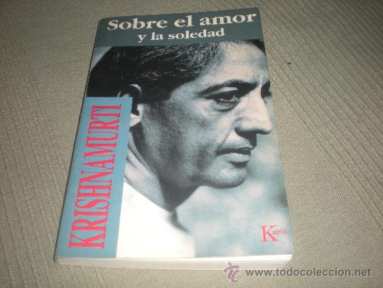 Libros de segunda mano: SOBRE EL AMOR Y LA SOLEDAD .KRISHNAMURTI .KAIROS - Foto 1