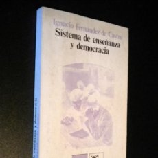 Libros de segunda mano: SISTEMA DE ENSEÑANZA Y DEMOCRACIA / IGNACIO FERNANDEZ DE CASTRO. Lote 36662758