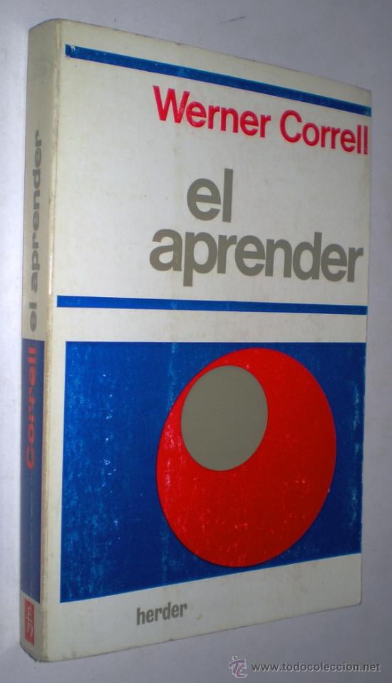 Libros de segunda mano: WERNER CORRELL: EL APRENDER. Fundamentos psicol&oacute;gicos y problem&aacute;tica. - Foto 1
