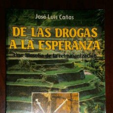 Libros de segunda mano: DE LAS DROGAS A LA ESPERANZA POR JOSÉ LUIS CAÑAS DE ED. SAN PABLO EN MADRID 1996. Lote 36894741