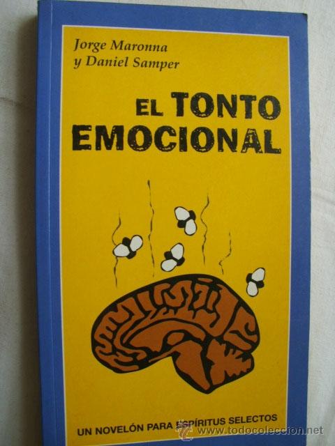 Libros de segunda mano: EL TONTO EMOCIONAL. MARONNA, Jorge y SAMPER, Daniel. 2003 - Foto 1