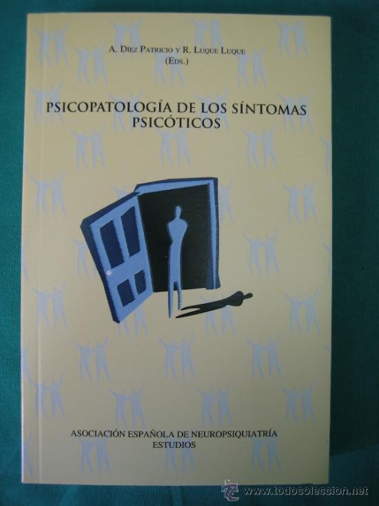 Gebrauchte B&uuml;cher: Spiopatologia de los sintomas Psicoticos por A. Diez Patricio y R. Luque Luque