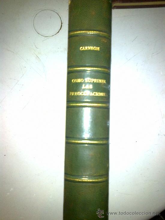 Libros de segunda mano: COMO SUPRIMIR LAS PREOCUPACIONES. CARNEGIE - Foto 1