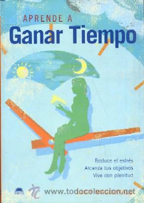 Libri di seconda mano: APRENDE A GANAR TIEMPO. REDUCE EL ESTR&Eacute;S. ALCANZA TUS OBJETIVOS. VIVE CON PLENITUD.     A-AYUDA-038