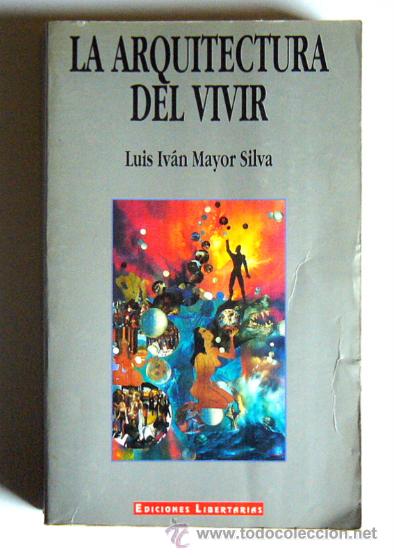 Libros de segunda mano: LA ARQUITECTURA DEL VIVIR - LUIS IVAN MAYOR SILVA - Foto 1