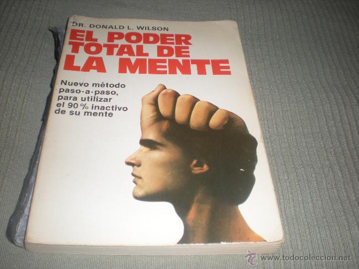 Libros de segunda mano: EL PODER TOTAL DE LA MENTE . DR. DONALD L. WILSON . - Foto 1
