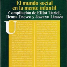 Libros de segunda mano: EL MUNDO SOCIAL EN LA MENTE INFANTIL ELLIOT,TURIEL,ENESCO Y LINAZA