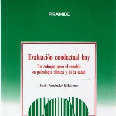 Libros de segunda mano: EVALUACIÓN CONDUCTUAL HOY ROCÍO FERNÁNDEZ - BALLESTEROS. Lote 45916172