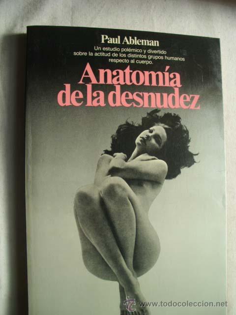 Libros de segunda mano: ANATOM&Iacute;A DE LA DESNUDEZ. ABLEMAN, Paul. 1984 - Foto 1