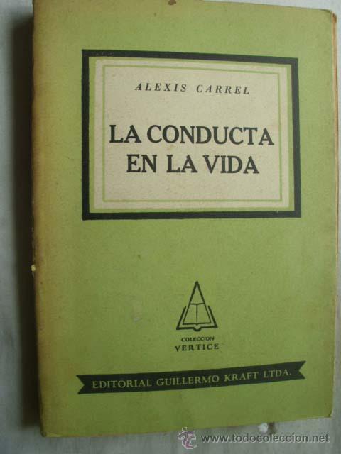 Libros de segunda mano: LA CONDUCTA EN LA VIDA. CARREL, Alexis. 1954 - Foto 1