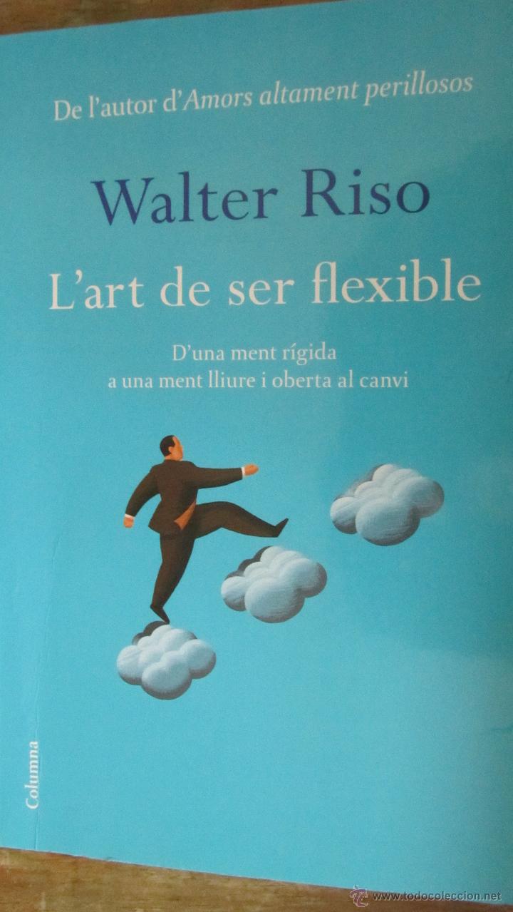 Libros de segunda mano: L&acute;ART DE SER FLEXIBLE DE WALTER RISO (COLUMNA) - Foto 1