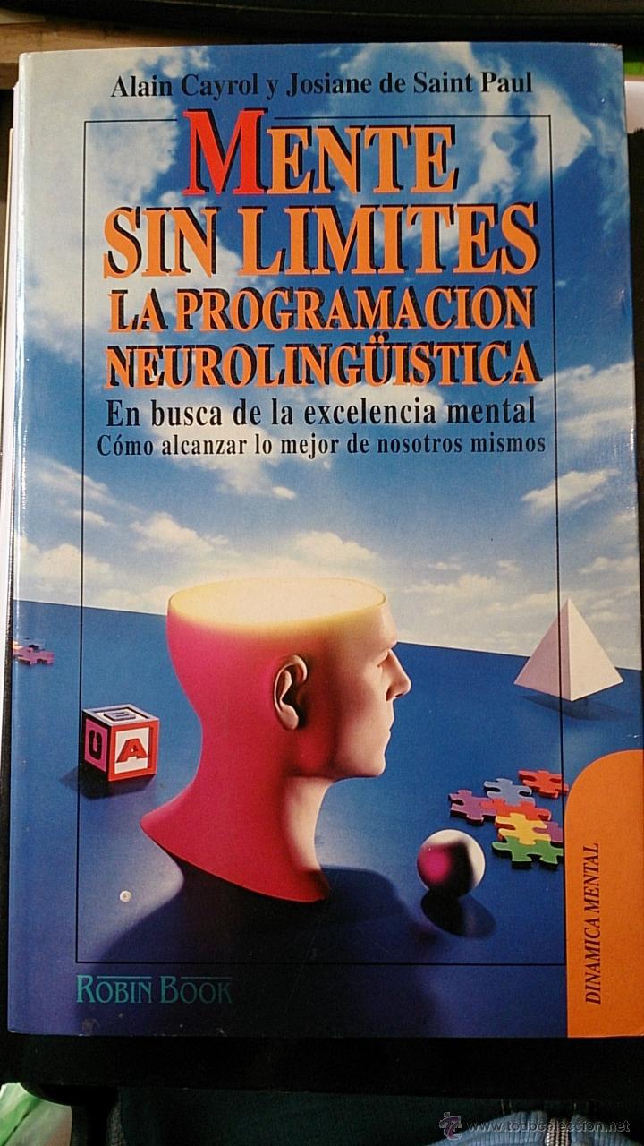 Libros de segunda mano: MENTE SIN L&Iacute;MITES: LA PROGRAMACI&Oacute;N NEUROLING&Uuml;&Iacute;STICA (Barcelona, 1994) - Foto 1