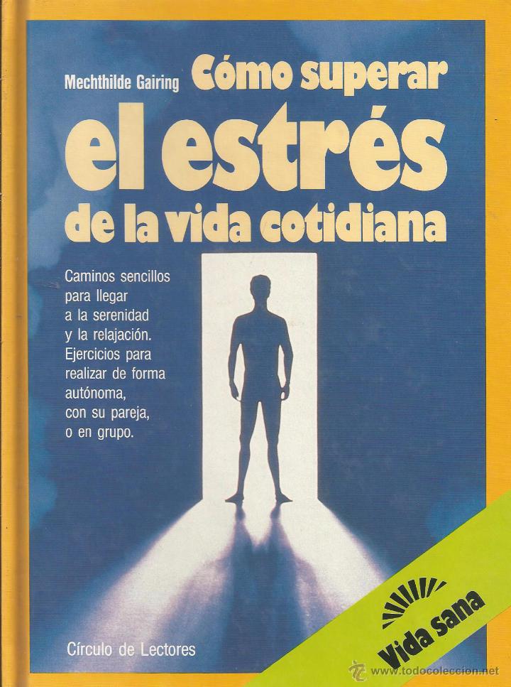Libros de segunda mano: C&oacute;mo superar el estr&eacute;s de la vida cotidiana. Mechthilde Gairing. - Foto 1