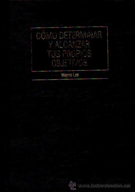 Libros de segunda mano: C&Oacute;MO DETERMINAR Y ALCANZAR TUS PROPIOS OBJETIVOS - WAYNE LEE. EDICIONES DEUSTO, 1993 - Foto 1