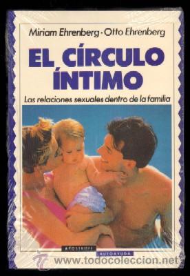 Libros de segunda mano: EL C&Iacute;RCULO &Iacute;NTIMO. LAS RELACIONES SEXUALES DENTRO DE LA FAMILIA. EHRENBERG,M.;EHRENBERG,O.   AUT-015