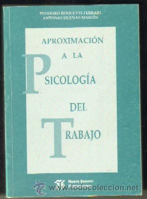 Libros de segunda mano: APROXIMACI&Oacute;N A LA PSICOLOG&Iacute;A DEL TRABAJO. ROQUETTTE FERRARI,T.;DUE&Ntilde;AS MART&Iacute;N,A.