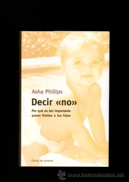 Libros de segunda mano: DECIR NO - ASHA PHILLIPS - C&Iacute;RCULO DE LECTORES 2002 - Foto 1