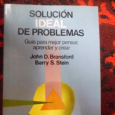 Libros de segunda mano: SOLUCION IDEAL DE PROBLEMAS. GUÍA PARA MEJOR PENSAR, APRENDER Y CREAR. J.D. BRANSFORD; B.S. STEIN