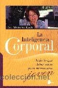 Libros de segunda mano: LA INTELIGENCIA CORPORAL de&nbsp;MARIANNE KOCH - Foto 1