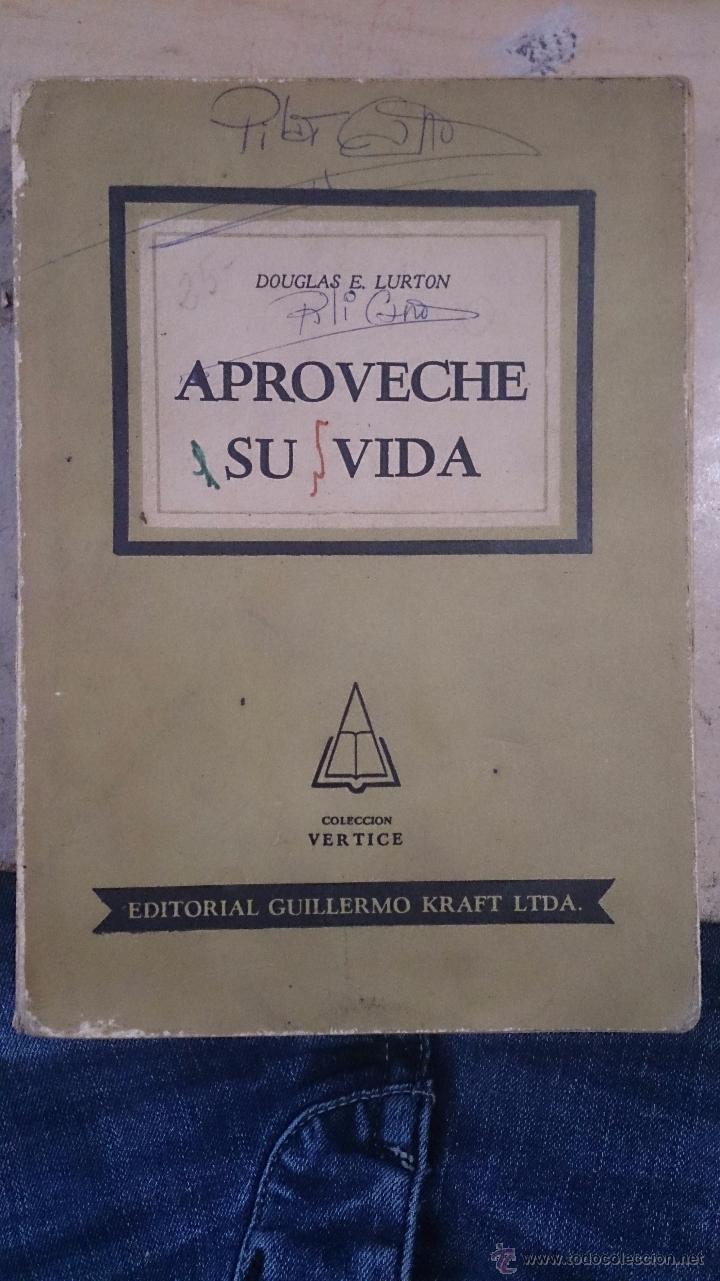 Libri di seconda mano: APROVECHE SU VIDA (Buenos Aires, 1950) Un conjunto de sugestiones y reflexiones para perfeccionar la