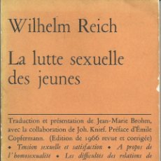 Libros de segunda mano: LA LUTTE SEXUELLE DES JEUNES (LUCHA SEXUAL DE LOS JOVENES) W . REICH PARIS 1972 . PROHIBIDA ESPAÑA.. Lote 54268835