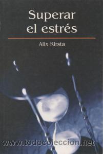 Libros de segunda mano: Superar el estr&eacute;s - Alix Kirsta - Foto 1
