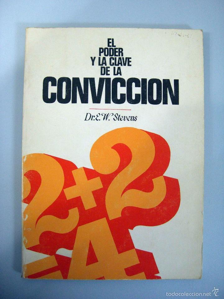 Libros de segunda mano: DR. E.W. STEVENS - EL PODER Y LA CLAVE DE LA CONVICCI&Oacute;N. EDITORIAL SINTES, 1980. - Foto 1
