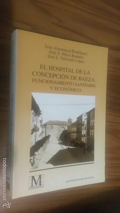 Libros de segunda mano: EL HOSPITAL DE LA CONCEPCI&Oacute;N DE BAEZA: FUNCIONAMIENTO SANITARIO Y ECON&Oacute;MICO. ALMONACID. E3 3