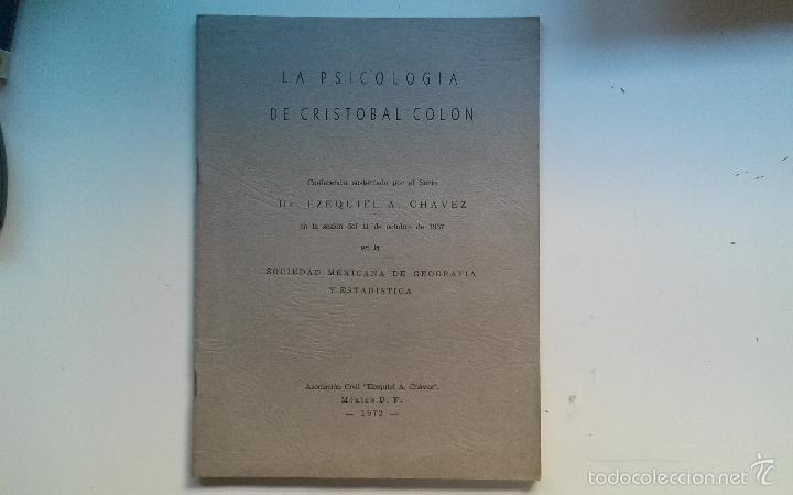 Second hand books: LA PSICOLOGIA DE CRISTOBAL COLON Dr EZEQUIEL A. CHAVEZ 1937. SEGUNDA EDICION NUMERADA 1972.