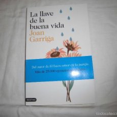 Libros de segunda mano: LA LLAVE DE LA BUENA VIDA.JOAN GARRIGA.EDITORIAL DESTINO 2014.-1ª EDICION