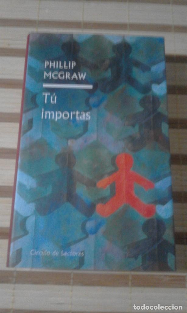 Libros de segunda mano: T&uacute; importas - Phillip McGraw - Foto 1