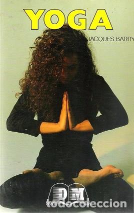 Libros de segunda mano: YOGA. JACQUES BARRY. EDITORS, S.A. - Foto 1