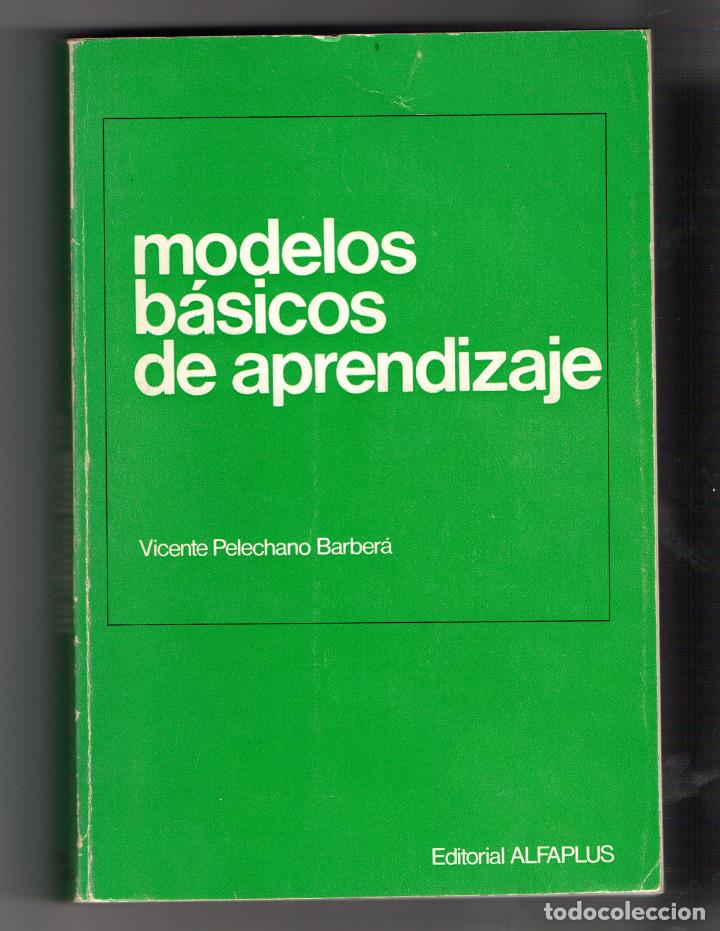 Libros de segunda mano: MODELOS B&Aacute;SICOS DE APRENDIZAJE - VICENTE PELECHANO BARBER&Aacute; - Foto 1