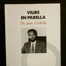 Libros de segunda mano: VIURE EN PARELLA (1991 NUEVO) DR. JOAN CORBELLA - VIVIR EN PAREJA -AFECTIVITAT AMOR SEXE (EN CATALÀ). Lote 74626119