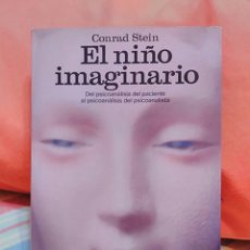 Libros de segunda mano: EL NIÑO IMAGINARIO CONRAD STEIN PSICOANÁLISIS EDICIONES MARTÍNEZ ROCA. Lote 78298946