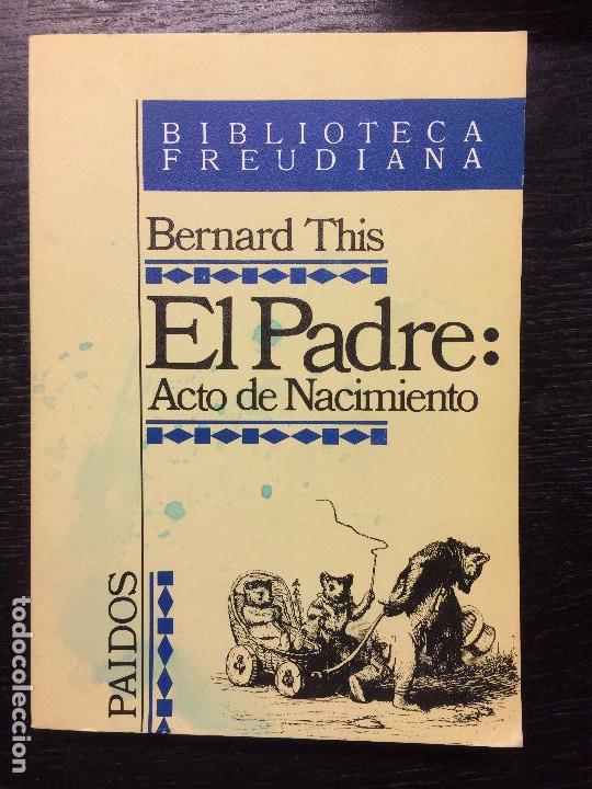 Libros de segunda mano: EL PADRE: ACTO DE NACIMIENTO, BERNARD THIS - Foto 1