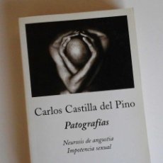 Libros de segunda mano: CARLOS CASTILLA DEL PINO; PATOGRAFÍAS, NEUROSIS DE ANGUSTIA. IMPOTENCIA SEXUAL.. Lote 83592348