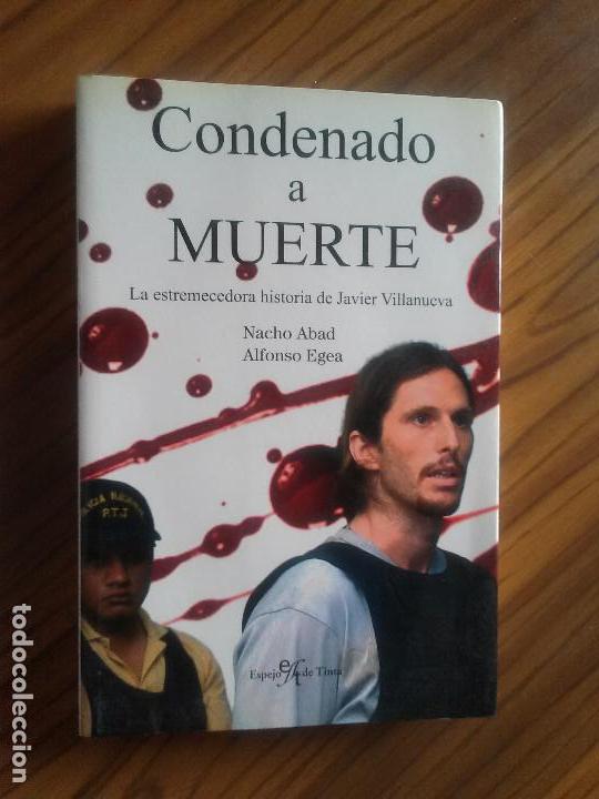 Second hand books: CONDENADO A MUERTE. NACHO ABAD. ALFONSO EGEA. ESPEJO DE TINTA. R&Uacute;STICA. BUEN ESTADO.