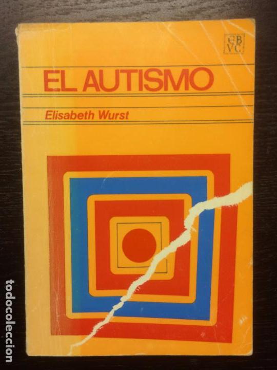 Libros de segunda mano: EL AUTISMO, ELISABETH WURST - Foto 1