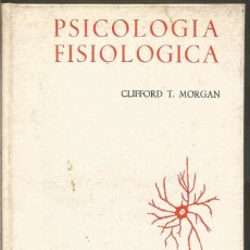 Libros de segunda mano: CLIFFORD T. MORGAN. PSICOLOGIA FISIOLOGICA. EDICIONES DEL CASTILLO