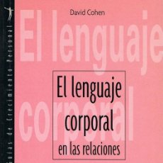 Libros de segunda mano: EL LENGUAJE CORPORAL EN LAS RELACIONES DAVID COHEN . Lote 109147335