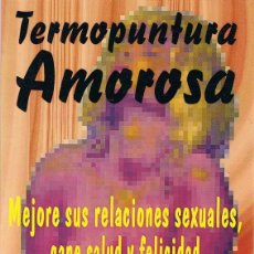 Libros de segunda mano: TERMOPUNTURA AMOROSA FRANÇOIS & MICHEL SUZZARINI 