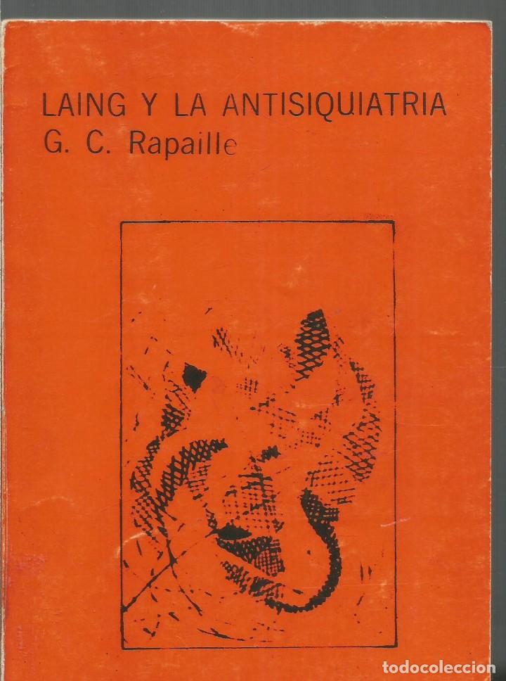 Libros de segunda mano: G.C. RAPAILLE. LAING Y LA ANTISIQUIATRIA. - Foto 1