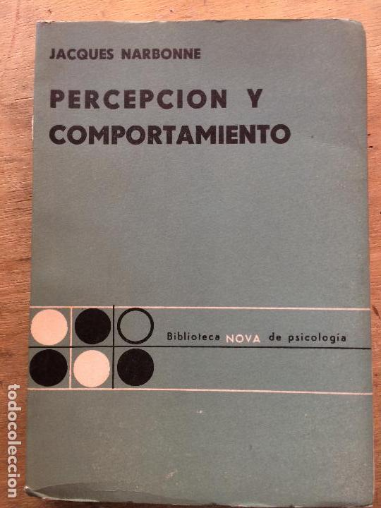 Libros de segunda mano: PERCEPCI&Oacute;N Y COMPORTAMIENTO. JACQUES NARBONNE. - Foto 1