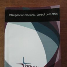Libros de segunda mano: INTELIGENCIA EMOCIONAL. CONTROL DE ESTRES. GRUPO ISPAL. 2008. Lote 125410259