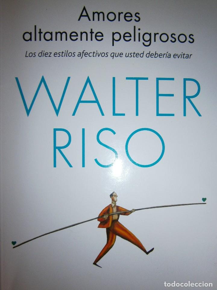 Descargar Gratis Libro De Walter Riso Amores Altamente Peligrosos