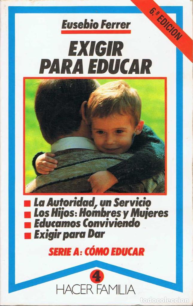 Libros de segunda mano: Exigir para educar - Eusebio Ferrer - Foto 1