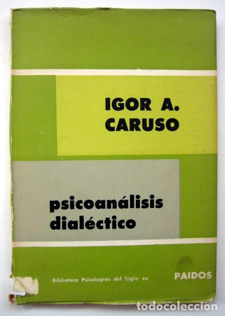Libros de segunda mano: Psicoan&aacute;lisis dial&eacute;ctico, de Igor A. Caruso - Foto 1