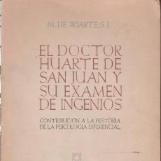 Libros de segunda mano: IRIARTE, M. DE: EL DOCTOR HUARTE DE SAN JUAN Y SU EXAMEN DE INGENIOS. 1948. Lote 135295354